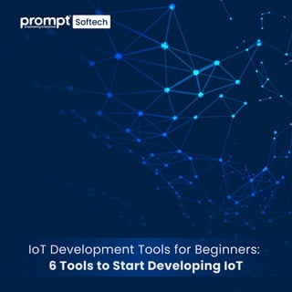 IoT Development Tools for Beginners: 6 Tools to Start Developing IoT