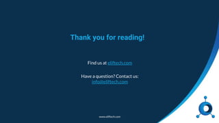 www.eliftech.com
Thank you for reading!
Find us at eliftech.com
Have a question? Contact us:
info@eliftech.com
 