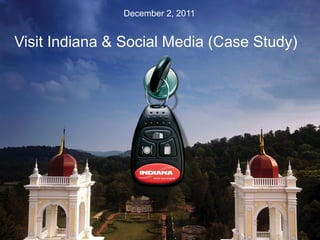 December 2, 2011


Visit Indiana & Social Media (Case Study)
 