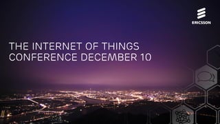 The internet of things 
conference December 10 
 