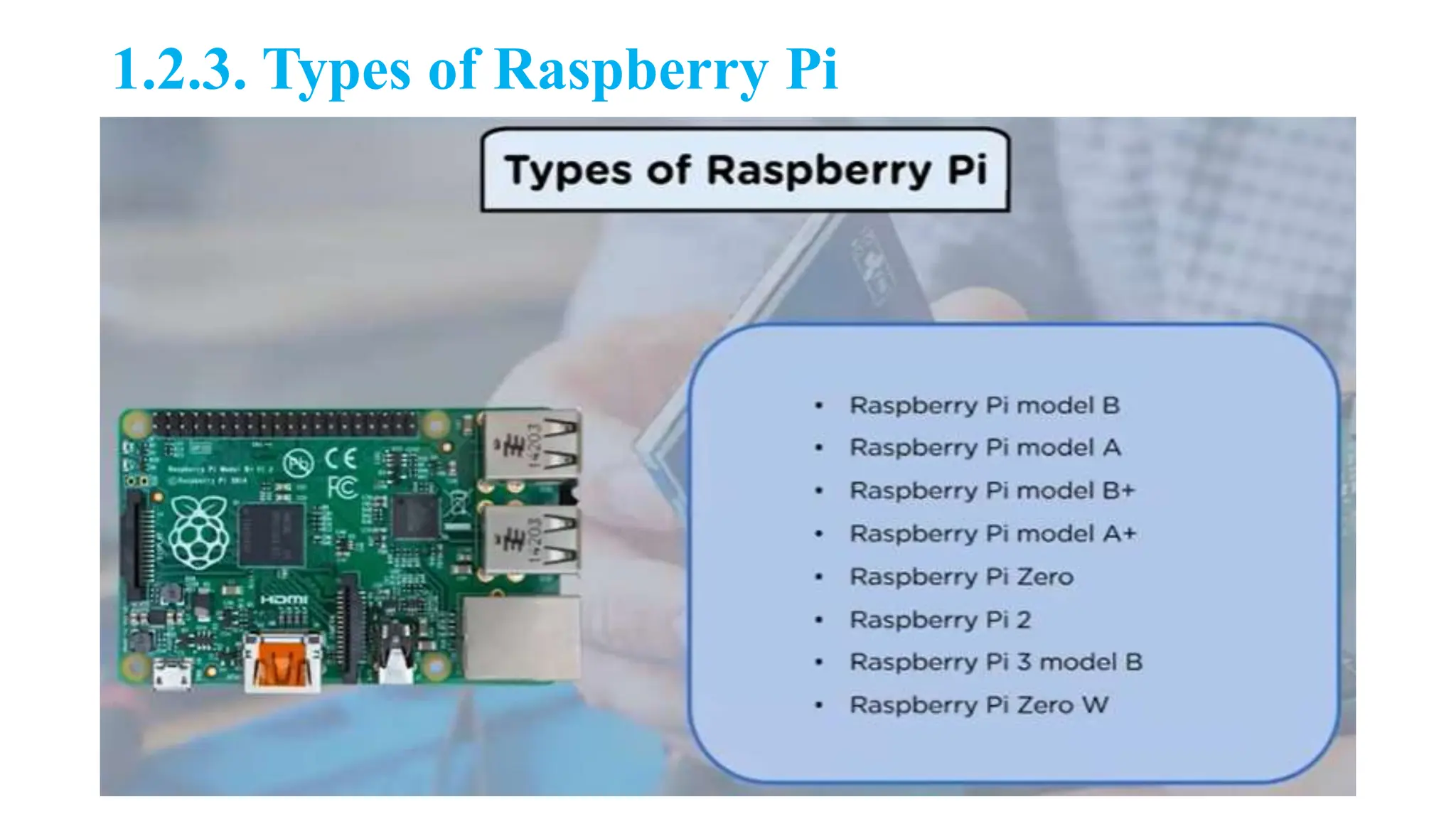 1.2.3. Types of Raspberry Pi
 