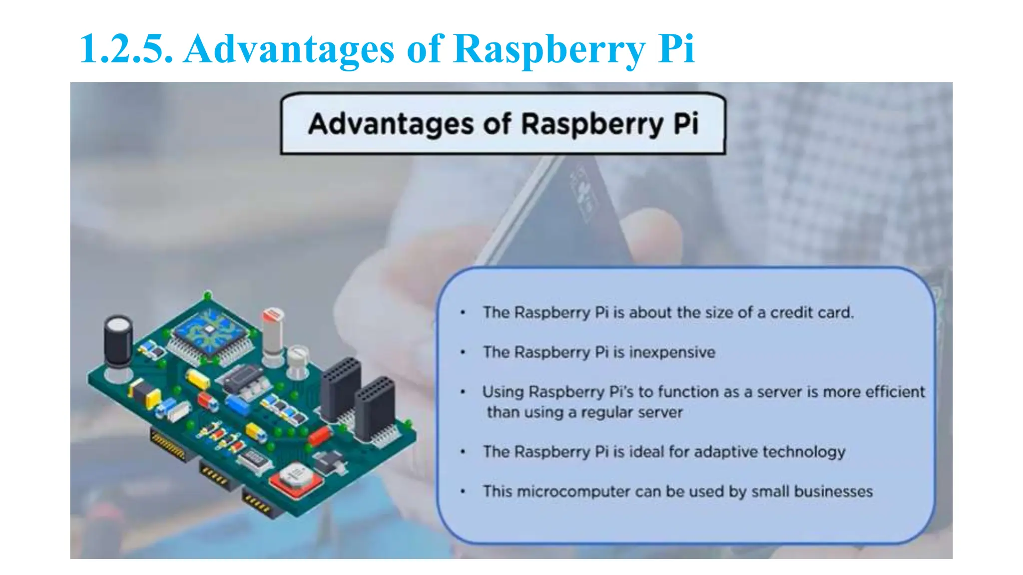 1.2.5. Advantages of Raspberry Pi
 