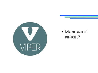 • MA QUANTO È 
DIFFICILE? 
 