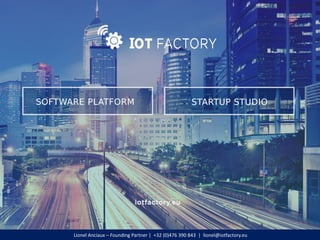 Deploying	an	IoT Solution
A	strategic	Overview	for	Decision	Makers
Lionel	Anciaux	– Founding	Partner	|		+32	(0)476	390	843		|		lionel@iotfactory.eu
 