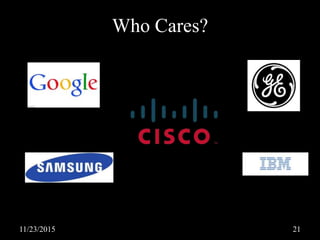 Who Cares?
11/23/2015 21
 