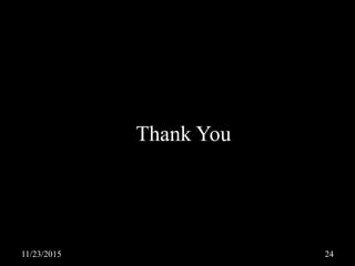 Thank You
11/23/2015 24
 
