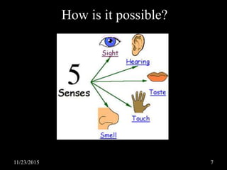 How is it possible?
11/23/2015 7
 