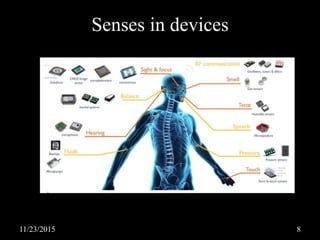Senses in devices
11/23/2015 8
 