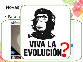 Novas Coisas
●

Para refletir:

25/11/13

?

 