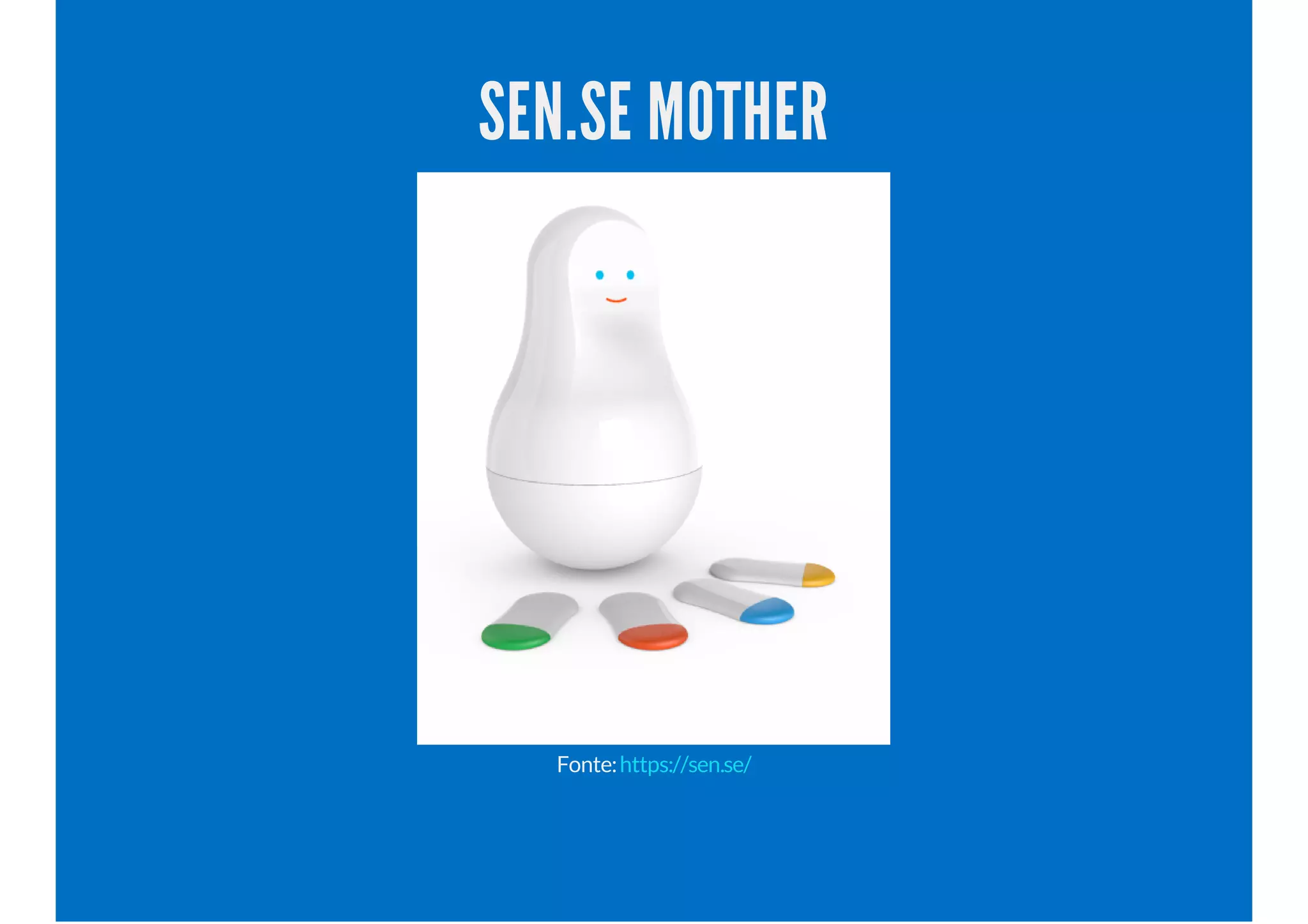 SEN.SE MOTHER
Fonte:https://sen.se/
 