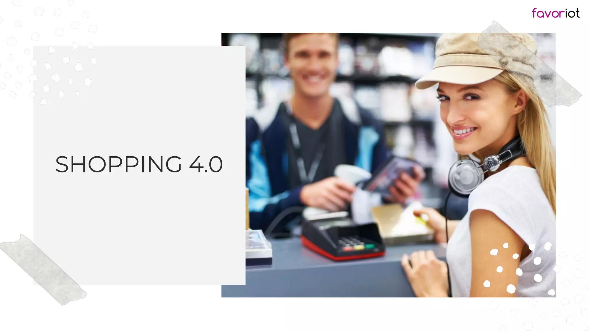 favoriot
SHOPPING 4.0
 