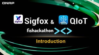 Sigfox & QIoT
Introduction
 