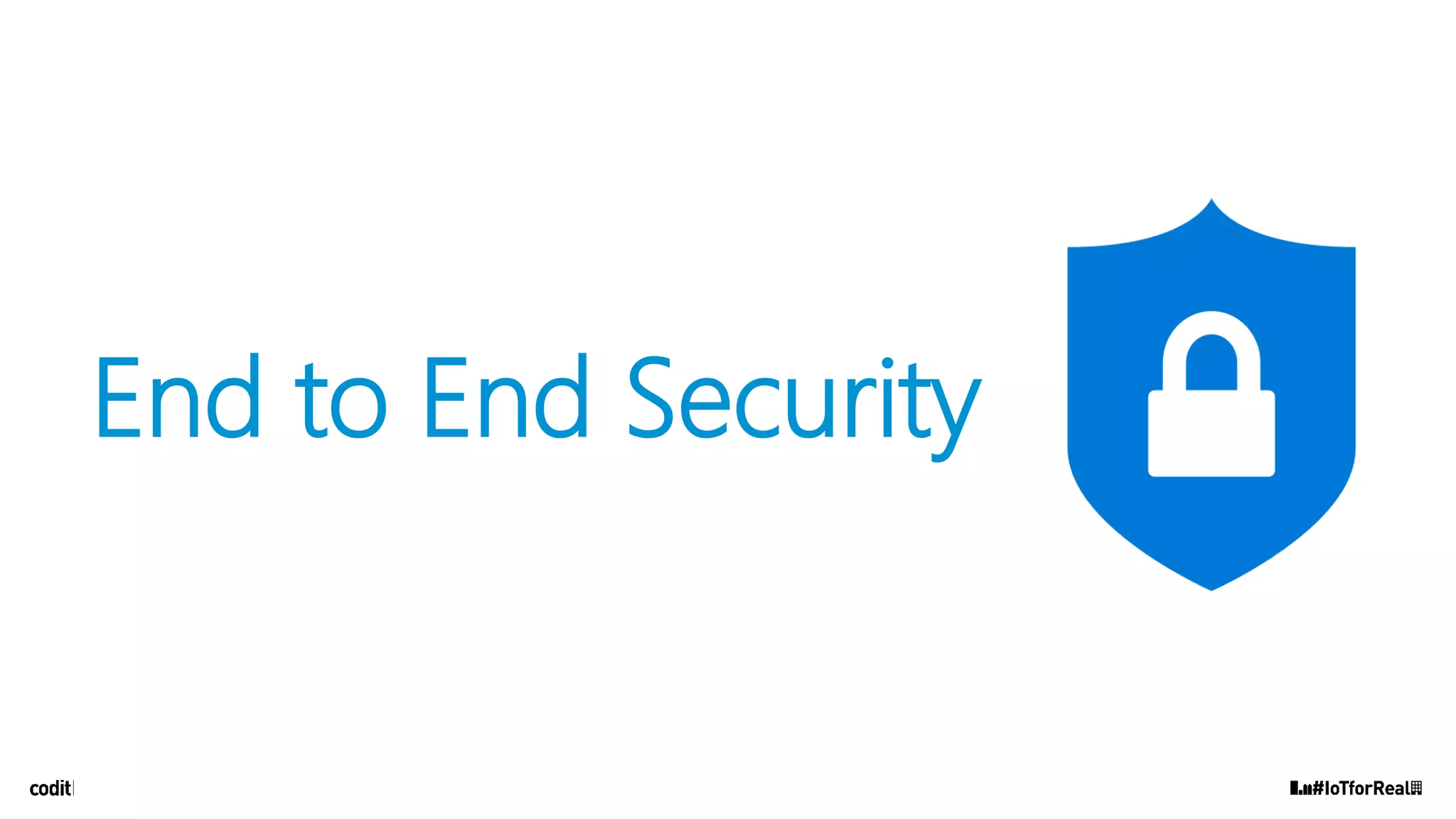 End to End Security
 