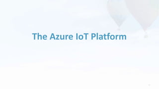 20
The Azure IoT Platform
 