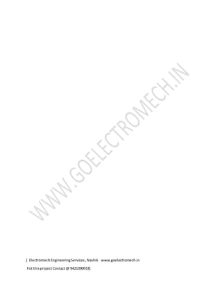 [ Electromech EngineeringServices,Nashik www.goelectromech.in
Fot thisprojectContact@ 9421390933]
 