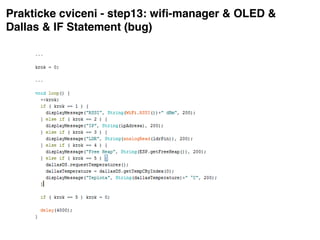 Prakticke cviceni - step13: wiﬁ-manager & OLED &
Dallas & IF Statement (bug)
 