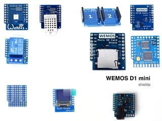WEMOS D1 mini
shields
 