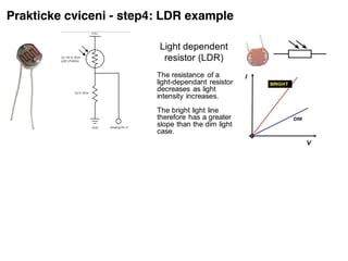 Prakticke cviceni - step4: LDR example
 