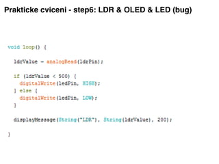 Prakticke cviceni - step6: LDR & OLED & LED (bug)
 