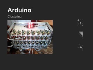 Arduino
Clustering
 
