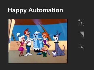 Happy Automation
 