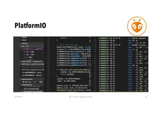 PlatformIO
01/07/20 BR - IoT dari hobby ke profesi 22
 