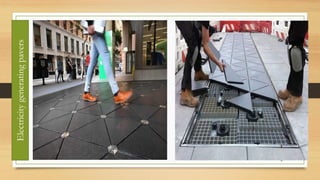 47
Electricity
generating
pavers
 