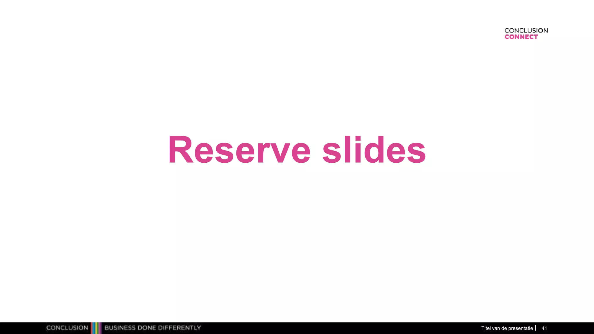 Reserve slides
Titel van de presentatie 41
 