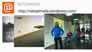 http://netsaimada.wordpress.com/
 