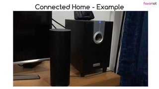 favoriot
Connected Home - Example
 