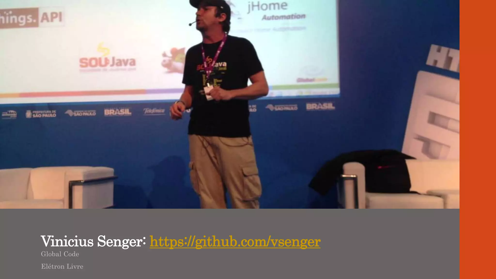 Vinicius Senger: https://github.com/vsenger
Global Code
Elétron Livre
 