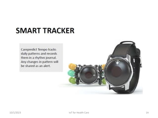 10/1/2023 14
IoT for Health Care
 