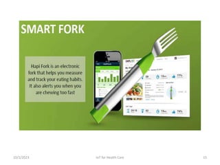 10/1/2023 15
IoT for Health Care
 