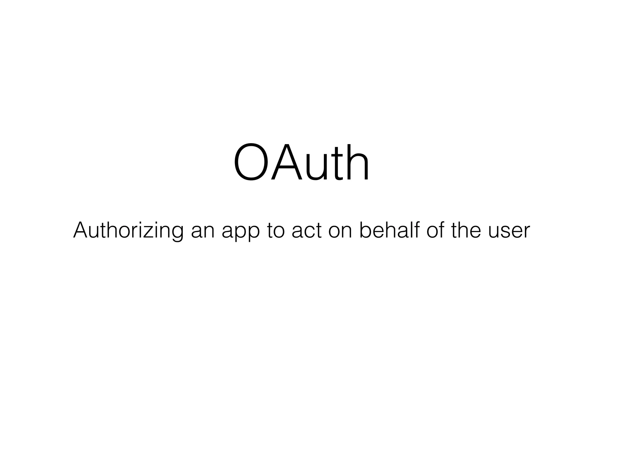 OAuth 2 Access Token A client app needs to aquire an access token that can be used on behalf of the user. 