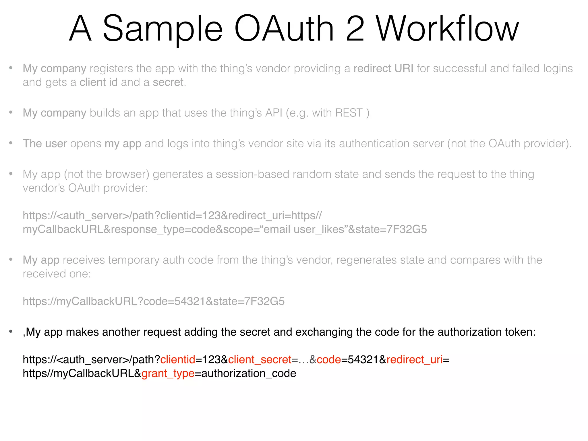 Access and Refresh Tokens • The OAuth 2 server returns the authorization token. It expires after certain time interval. iHealtLabs sends the token in JSON format that expires in 10 min. • The OAuth 2 server also can provide a refresh token that the client app uses to request a new token instead of the expired one. 