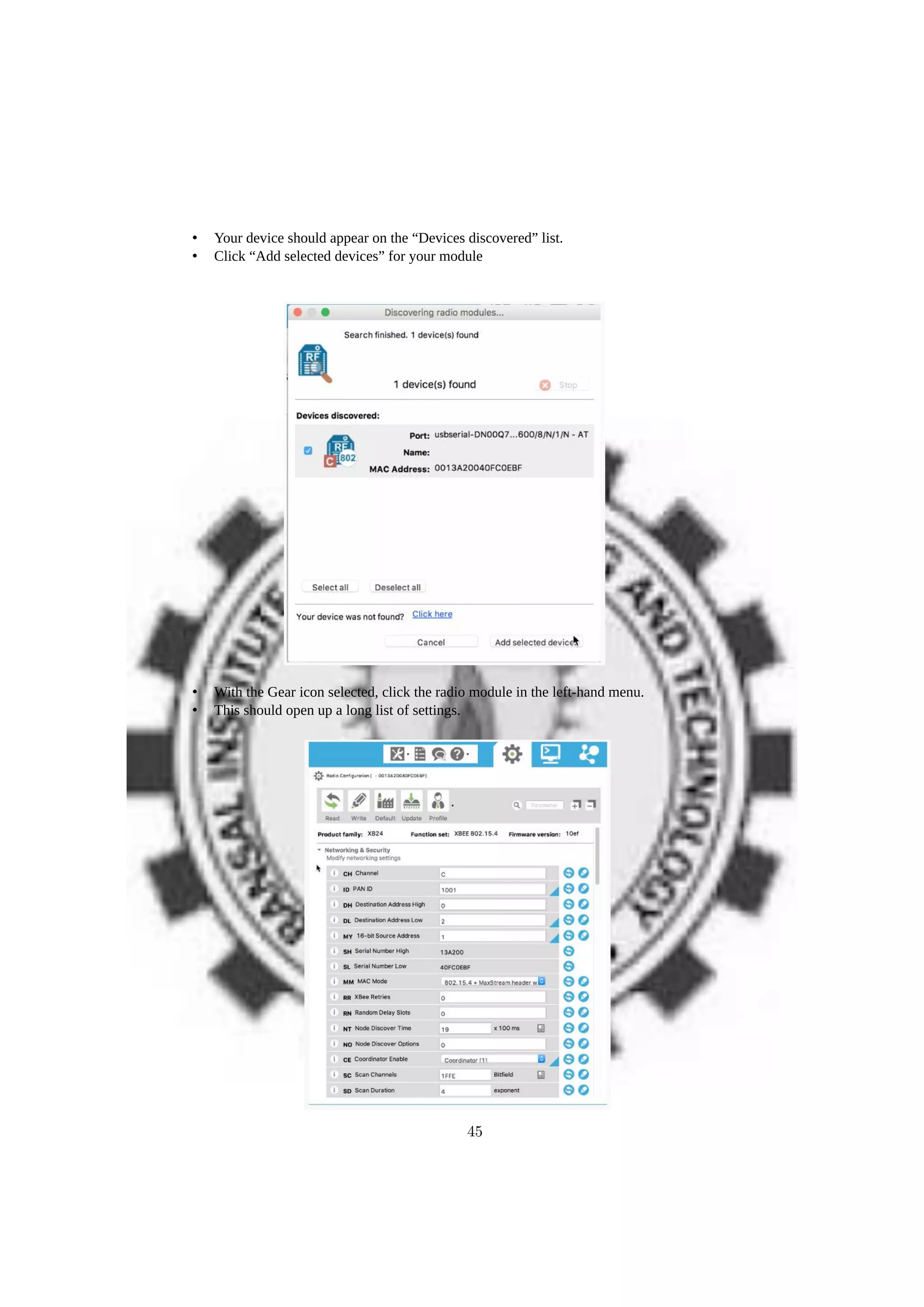 • Your device should appear on the “Devices discovered” list.
• Click “Add selected devices” for your module
• With the Gear icon selected, click the radio module in the left-hand menu.
• This should open up a long list of settings.
45
 