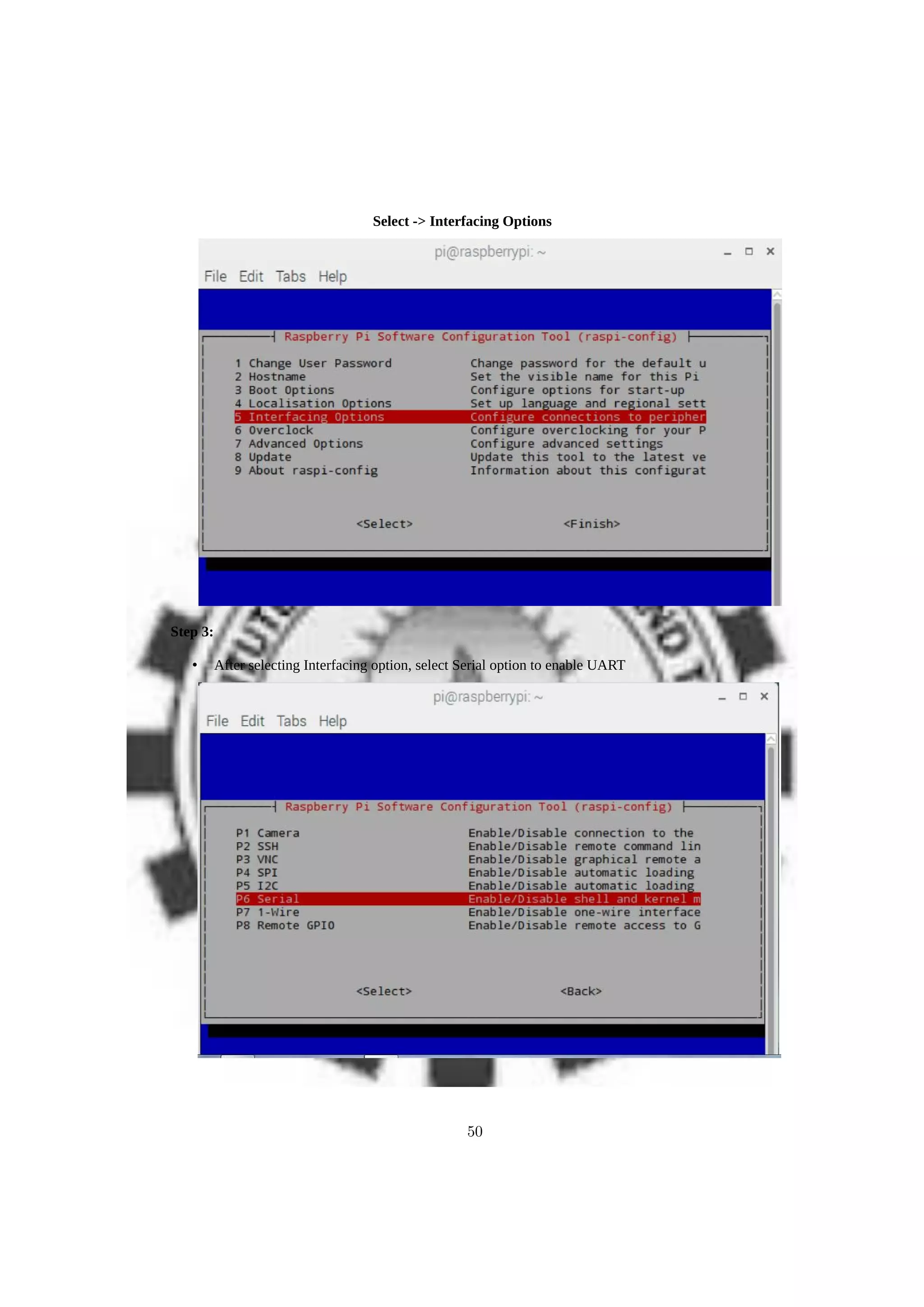 Select -> Interfacing Options
Step 3:
• After selecting Interfacing option, select Serial option to enable UART
50
 