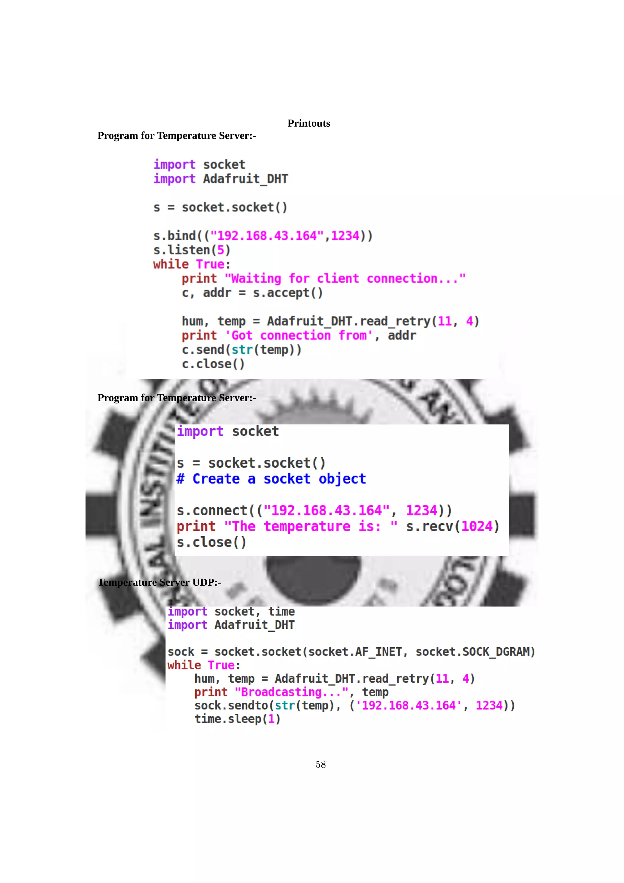 Printouts
Program for Temperature Server:-
Program for Temperature Server:-
Temperature Server UDP:-
58
 