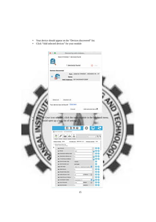 • Your device should appear on the “Devices discovered” list.
• Click “Add selected devices” for your module
• With the Gear icon selected, click the radio module in the left-hand menu.
• This should open up a long list of settings.
45
 