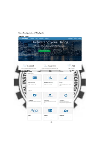 Steps of configuration at ThingSpeak:-
1) Home Page:-
2) ThingSpeak Apps
62
 