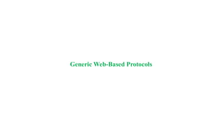 Generic Web-Based Protocols
 