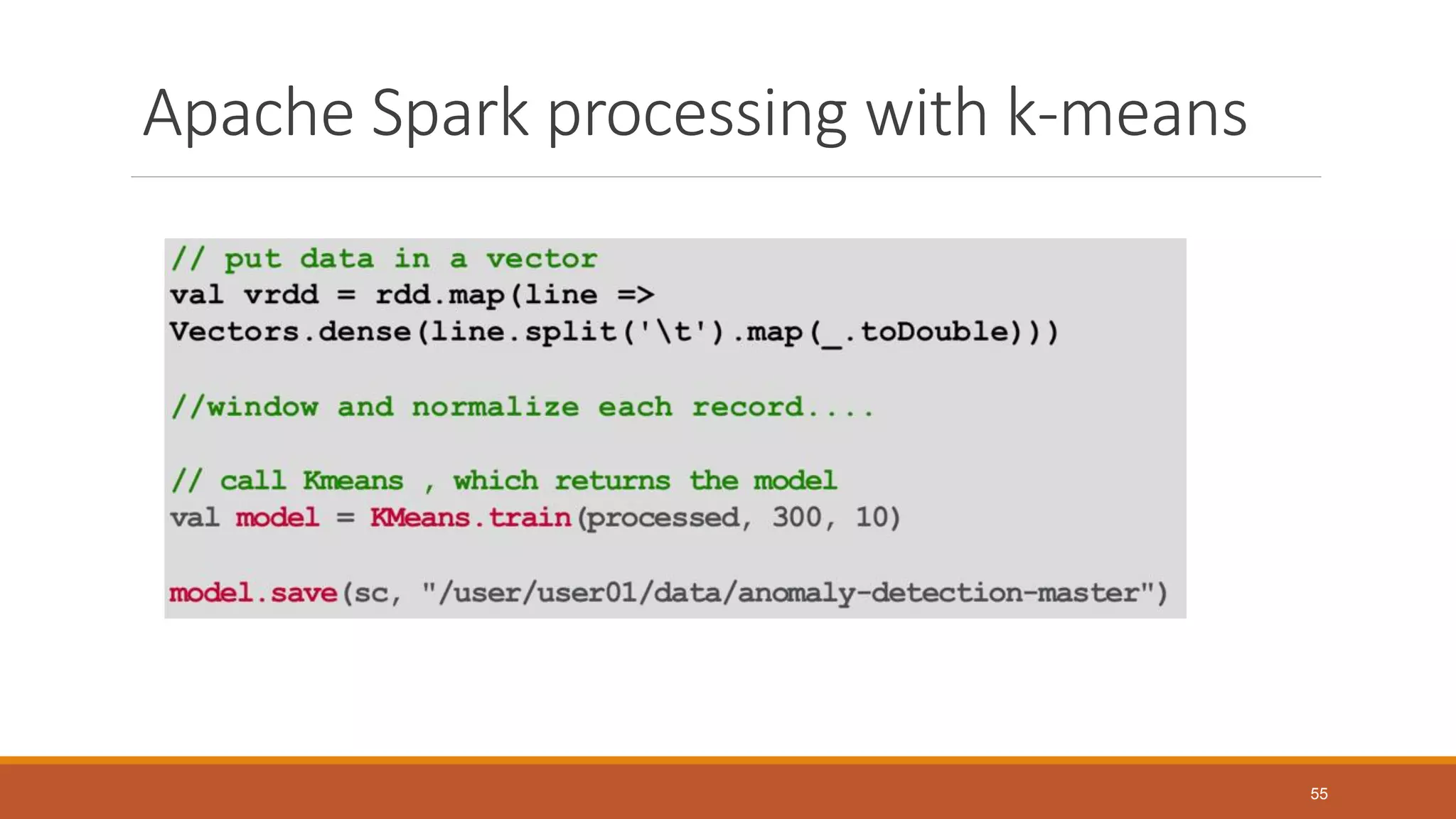 Apache Spark processing with k-means
55
 