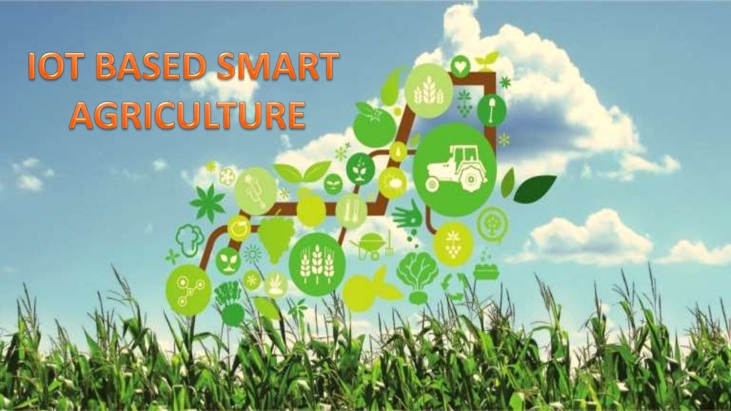 IOT BASED SMART AGRICULTURE