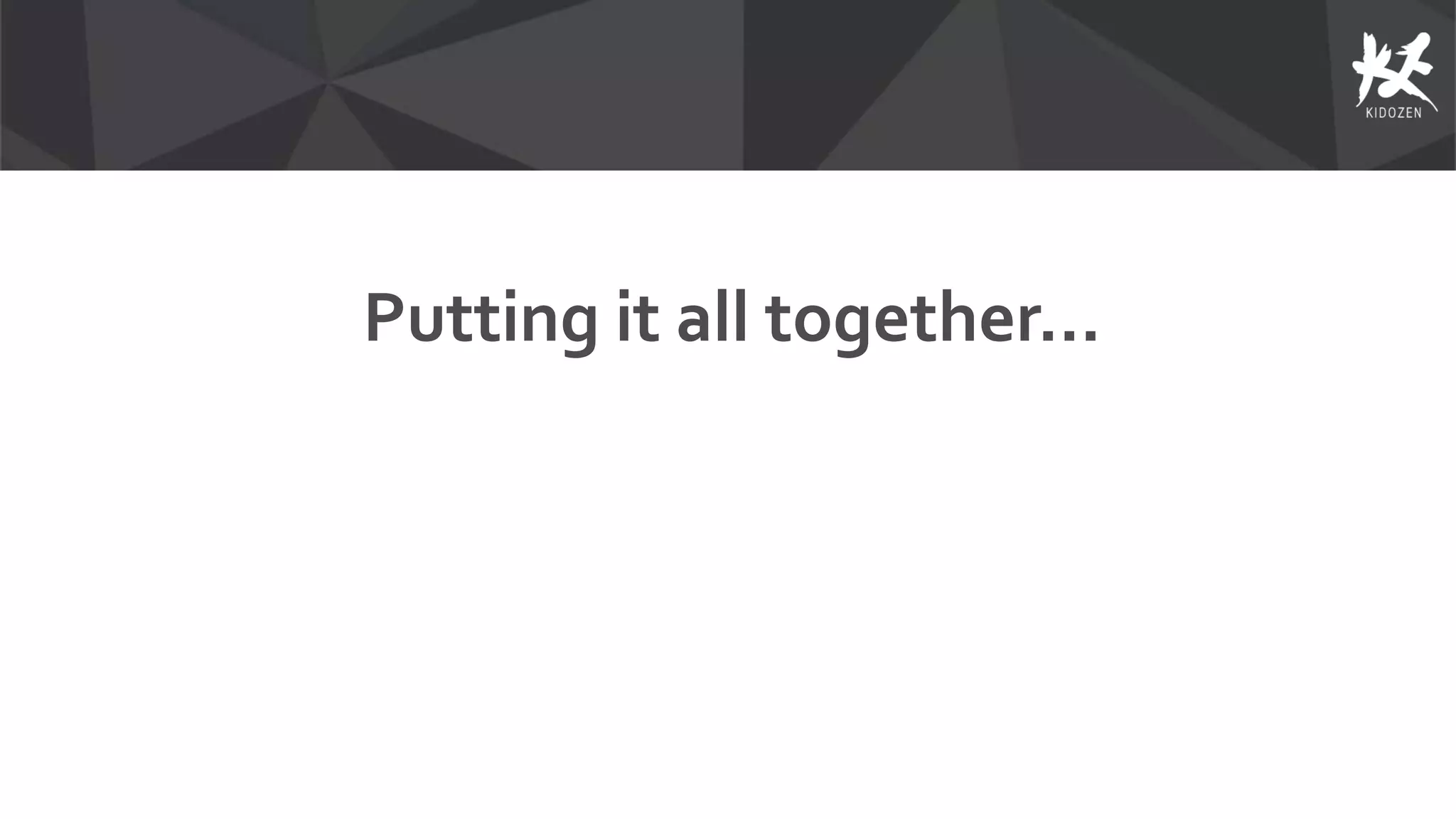 Putting it all together…
 