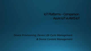 IoT platforms – comparison Azure IoT vs AWS IoT | PPTX