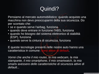 IoT che possiamo trovare (cercare?)
 
