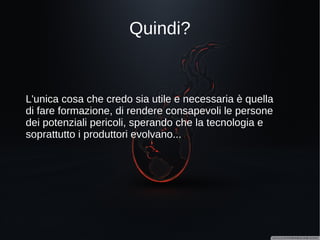 IoT che possiamo trovare (cercare?)
 