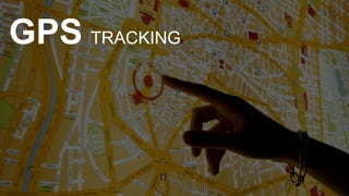 GPS TRACKING
 