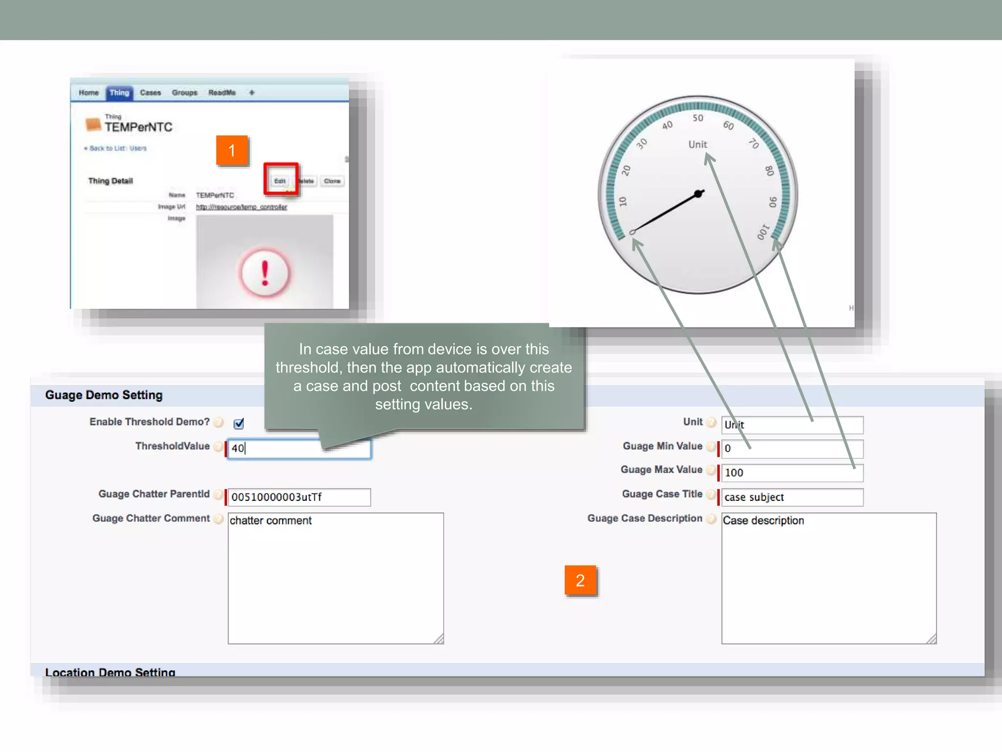 2 1 In case value from device is over this threshold, then the app automatically create a case and post content based on this setting values. 