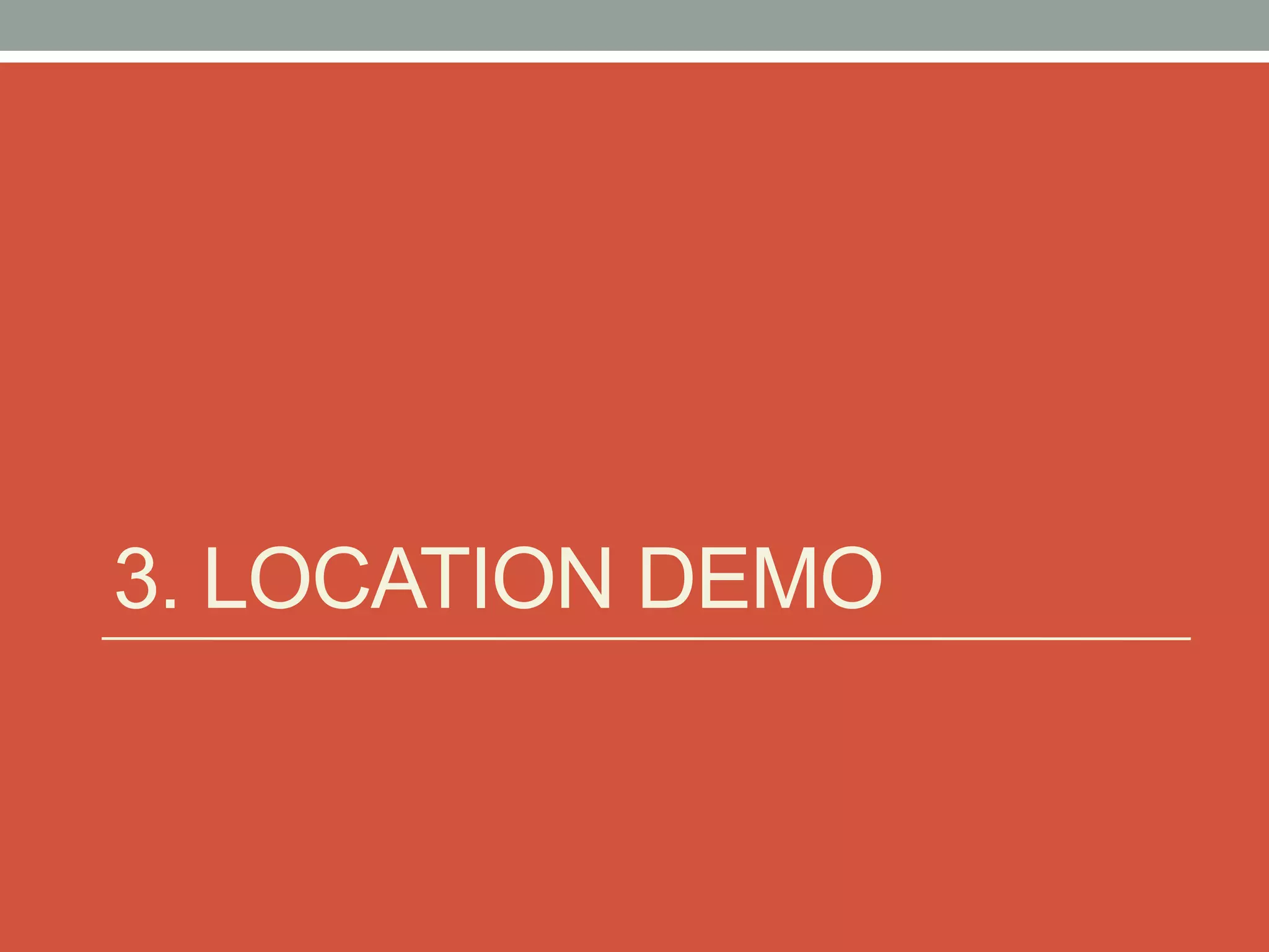 3. LOCATION DEMO 